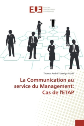 La Communication au service du Management: Cas de l'ETAP
