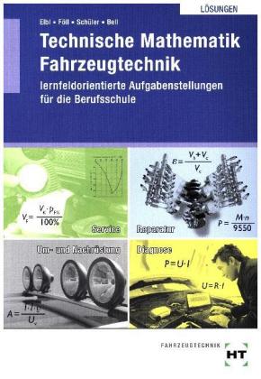 Technische Mathematik Fahrzeugtechnik - lernfeldorientiert, Lösungen