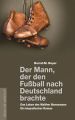 Der Mann, der den Fußball nach Deutschland brachte