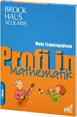 Brockhaus Scolaris Profi in - Mein Trainingsblock: Mathematik 1. Klasse