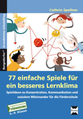 77 einfache Spiele für ein besseres Lernklima