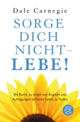 Sorge dich nicht - lebe