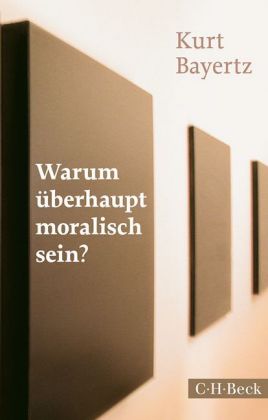 Warum überhaupt moralisch sein?