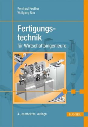 Fertigungstechnik für Wirtschaftsingenieure