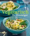 Vegetarisch für Einsteiger