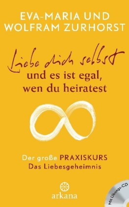 Liebe dich selbst und es ist egal wen du heiratest, m. Übungs-CD. Tl.1