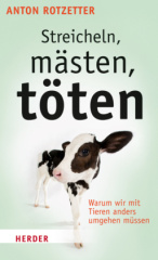 Streicheln, mästen, töten