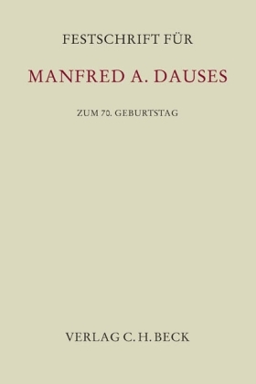 Festschrift für Manfred A. Dauses zum 70. Geburtstag