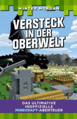 Das ultimative inoffizielle Minecraft-Abenteuer - Versteck in der Oberwelt