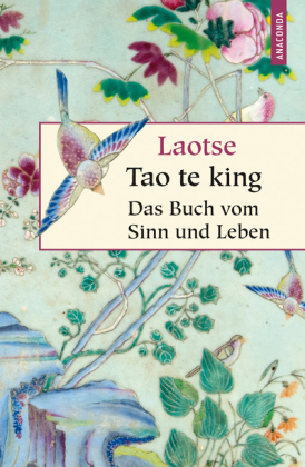 Tao te king, Das Buch des alten Meisters vom Sinn und Leben