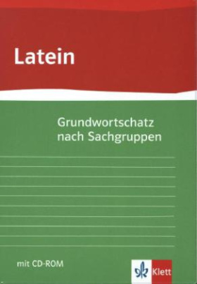 Grundwortschatz Latein nach Sachgruppen, m. CD-ROM