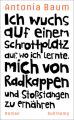 Ich wuchs auf einem Schrottplatz auf, wo ich lernte, mich von Radkappen und Stoßstangen zu ernähren