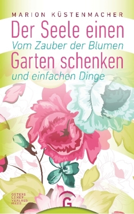 Der Seele einen Garten schenken