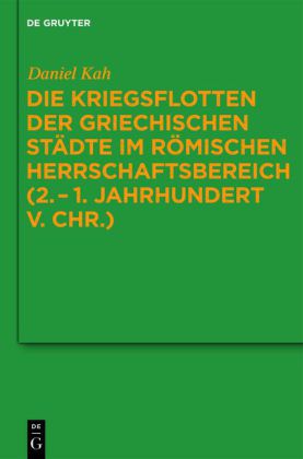 Die Kriegsflotten der griechischen Städte im römischen Herrschaftsbereich (2.-1. Jahrhundert v. Chr.), 2 Bde.