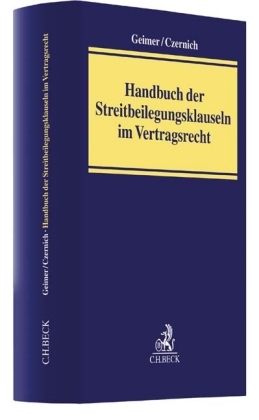 Handbuch der Streitbeilegungsklauseln im Internationalen Vertragsrecht