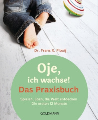 Oje, ich wachse! Das Praxisbuch