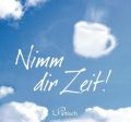 Nimm dir Zeit!