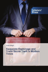 Corporate Espionage and Trade Secret Theft in Modern Times