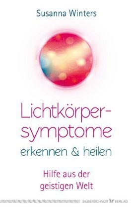 Lichtkörpersymptome erkennen und heilen