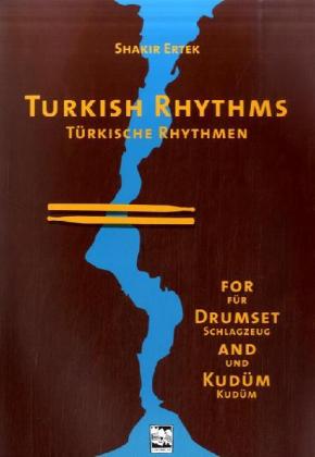 Türkische Rhythmen für Schlagzeug und Kudüm, m. Audio-CD. Turkish Rhythms for Drumset and Kudüm, w. Audio-CD