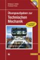 Übungsaufgaben zur Technischen Mechanik, m. CD-ROM