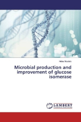 Microbial production and improvement of glucose isomerase
