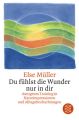 Du fühlst die Wunder nur in dir