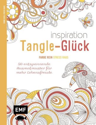 Inspiration Tangle-Glück (Ausmalbuch für Erwachsene)