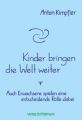 Kinder bringen die Welt weiter