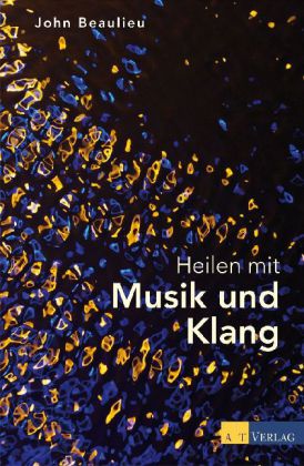 Heilen mit Musik und Klang