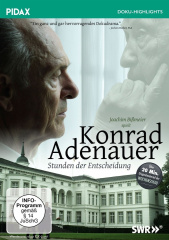 Konrad Adenauer - Stunden der Entscheidung