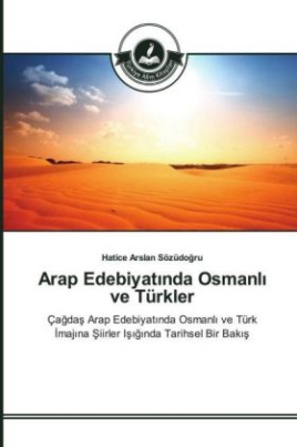 Arap Edebiyat nda Osmanl ve Türkler
