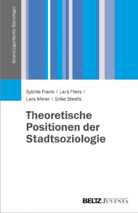 Theoretische Positionen der Stadtsoziologie