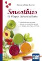 Smoothies für Körper, Geist und Seele