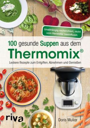 100 gesunde Suppen aus dem Thermomix®