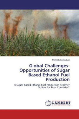 Global Challenges-Opportunities of Sugar Based Ethanol Fuel Production