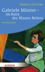 Gabriele Münter - Im Bann des Blauen Reiters