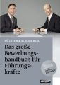 Das große Bewerbungshandbuch für Führungskräfte