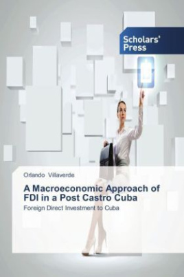 A Macroeconomic Approach of FDI in a Post Castro Cuba