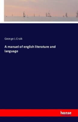 A manuel of english literature and language