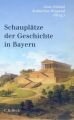 Schauplätze der Geschichte in Bayern