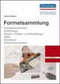 Formelsammlung Ausbaufacharbeiter, Estrichleger, Fliesen-, Platten- und Mosaikleger, Maler, Stuckateur, Trockenbaumonteur