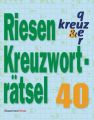 Riesen-Kreuzworträtsel. Bd.40