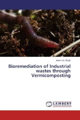 Bioremediation of Industrial wastes through Vermicomposting