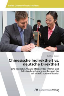 Chinesische Indirektheit vs. deutsche Direktheit