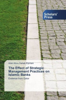 The Effect of Strategic Management Practices on Islamic Banks