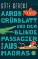 Aaron Grünblatt und der blinde Passagier aus Madras