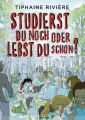 Studierst du noch oder lebst du schon?