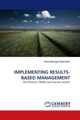 IMPLEMENTING RESULTS-BASED MANAGEMENT
