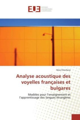 Analyse acoustique des voyelles françaises et bulgares